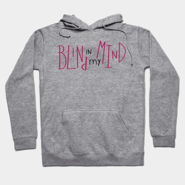 Blind in My Mind, cute aphantastic, aphantasia awareness Hoodie by emmjott